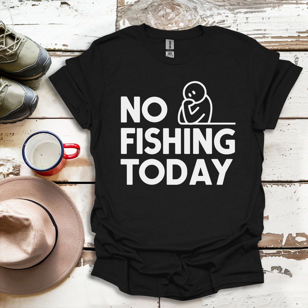 No Fishing Today Fisherman V4 T-Shirt