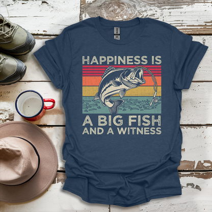 Happiness Is A Big Fish And Witness Fisherman Outdoor Nuatre V1 T-Shirt