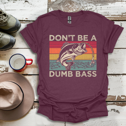 Don't Be A Dumb Bass Fisherman Outdoor Nuatre V1 T-Shirt