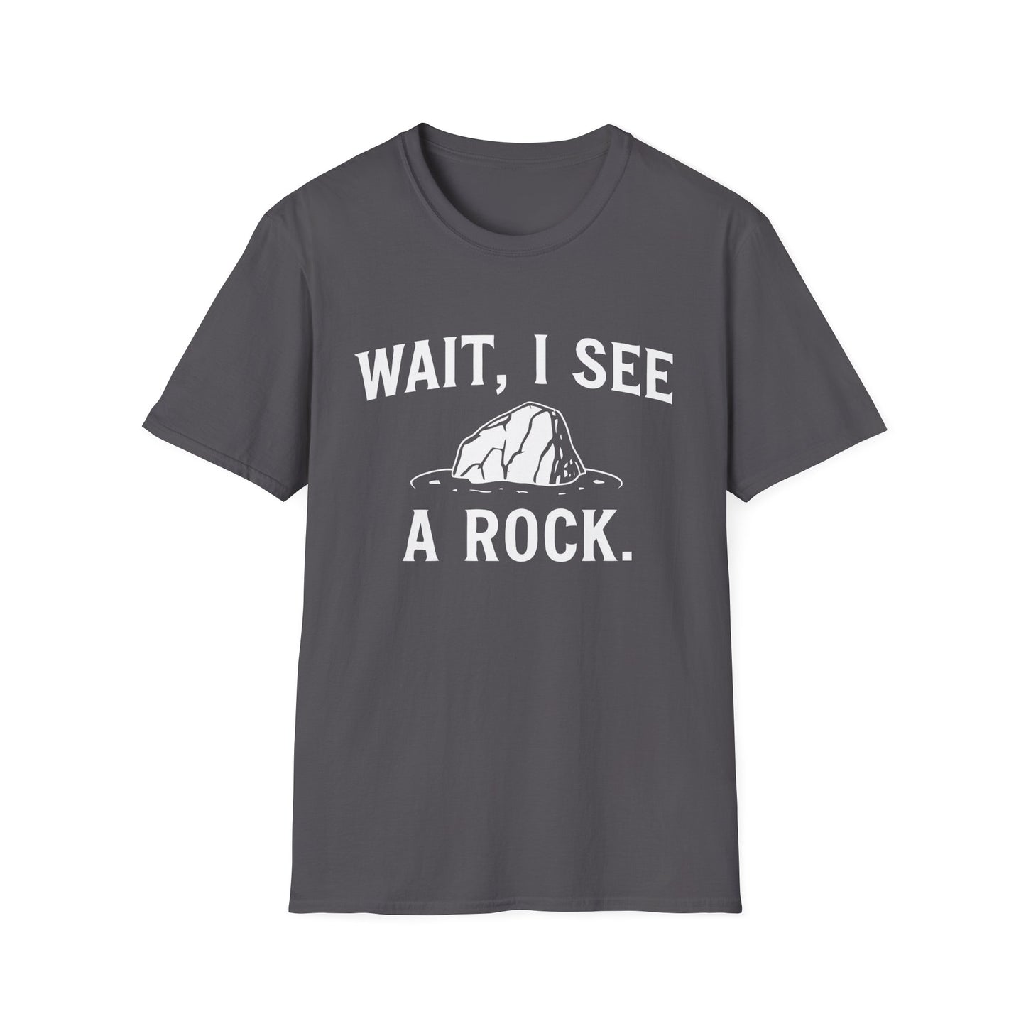 Wait I See A Rock T-Shirt