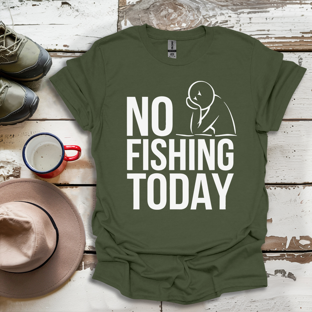 No Fishing Today Fisherman V2 T-Shirt