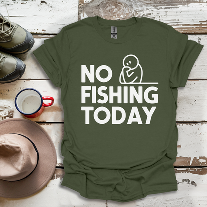 No Fishing Today Fisherman V4 T-Shirt