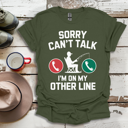 I Can't I'm On My Other Line T-Shirt