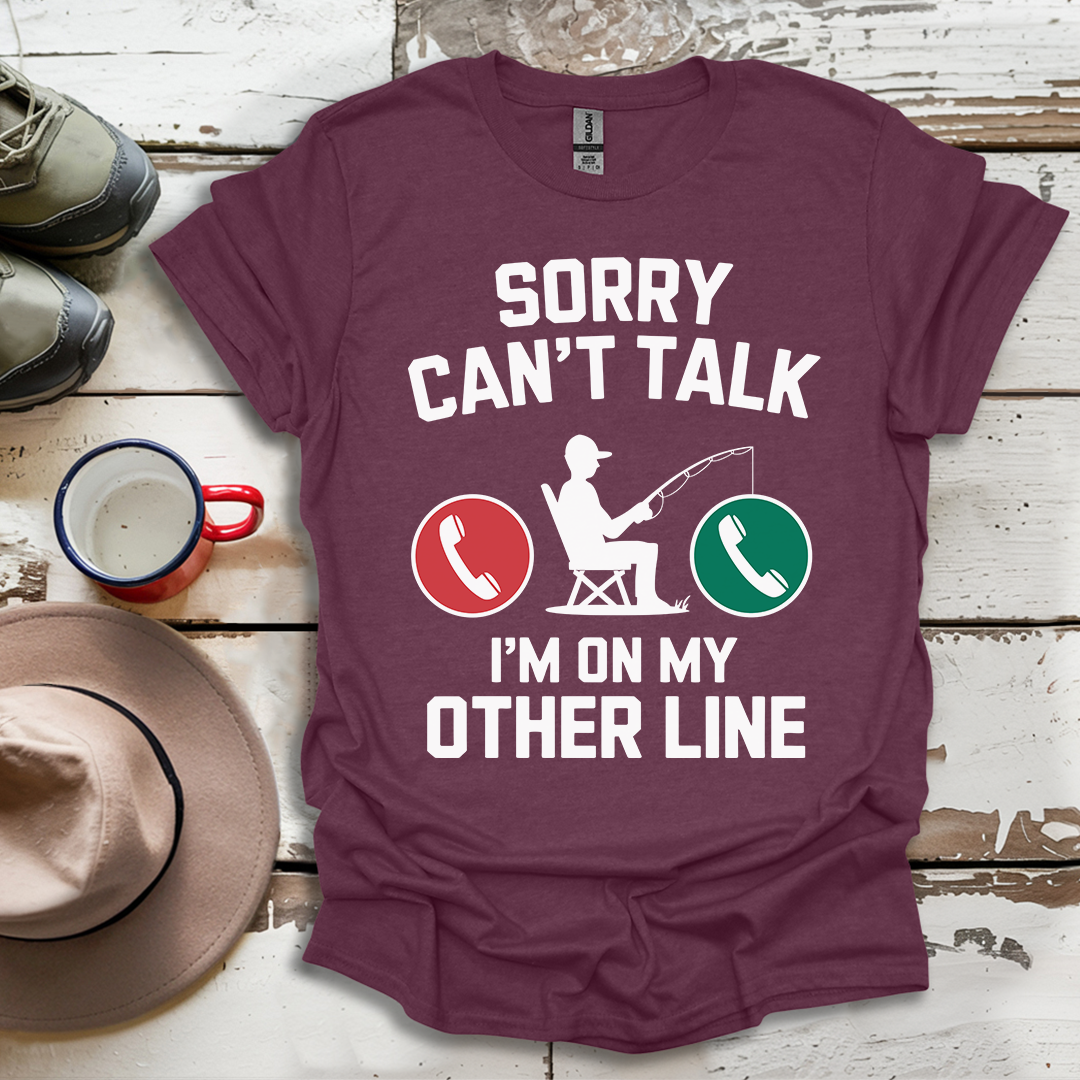 I Can't I'm On My Other Line T-Shirt