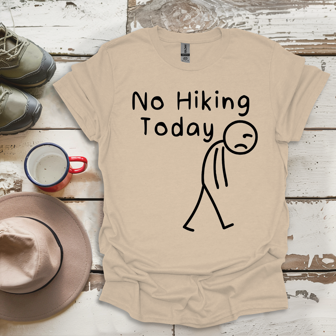 No Hiking Today V1 T-Shirt