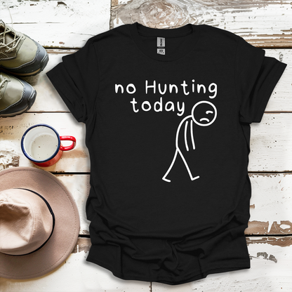 No Hunting Today V4 T-Shirt