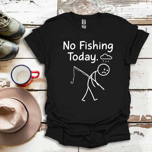 No Fishing Today Fisherman V2 T-Shirt