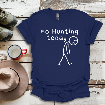 No Hunting Today V4 T-Shirt