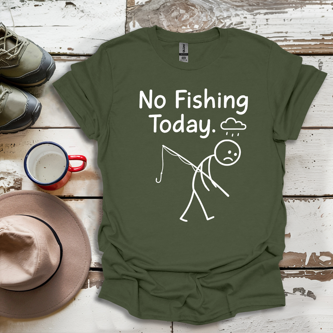 No Fishing Today Fisherman V2 T-Shirt