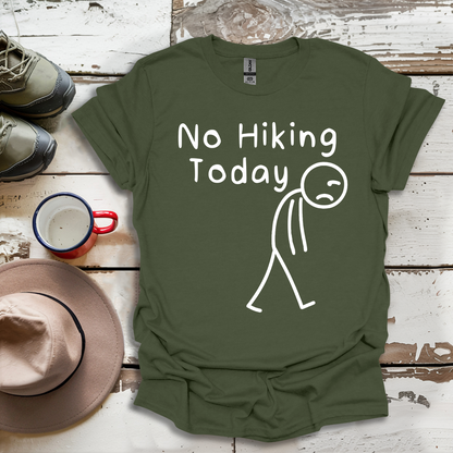No Hiking Today V1 T-Shirt