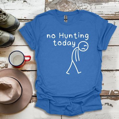 No Hunting Today V4 T-Shirt