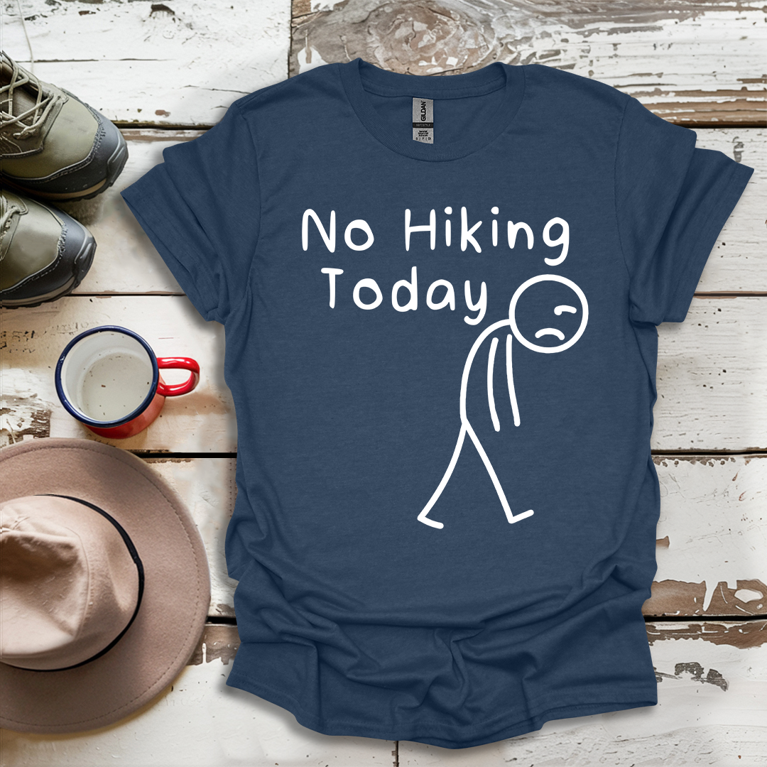 No Hiking Today V1 T-Shirt
