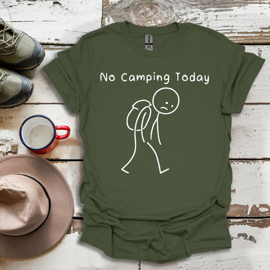 No Camping Today V1 T-Shirt