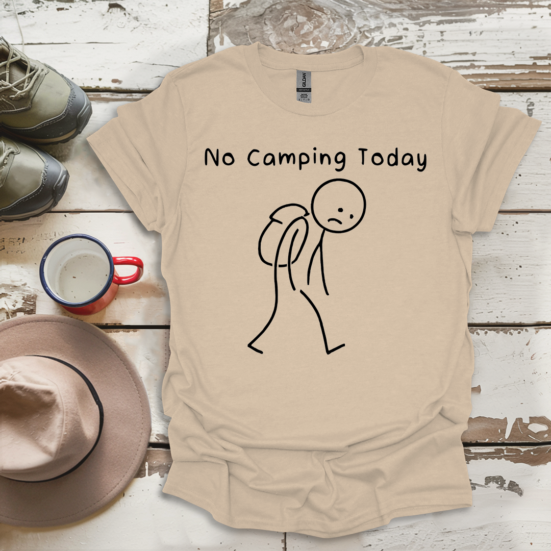 No Camping Today V1 T-Shirt