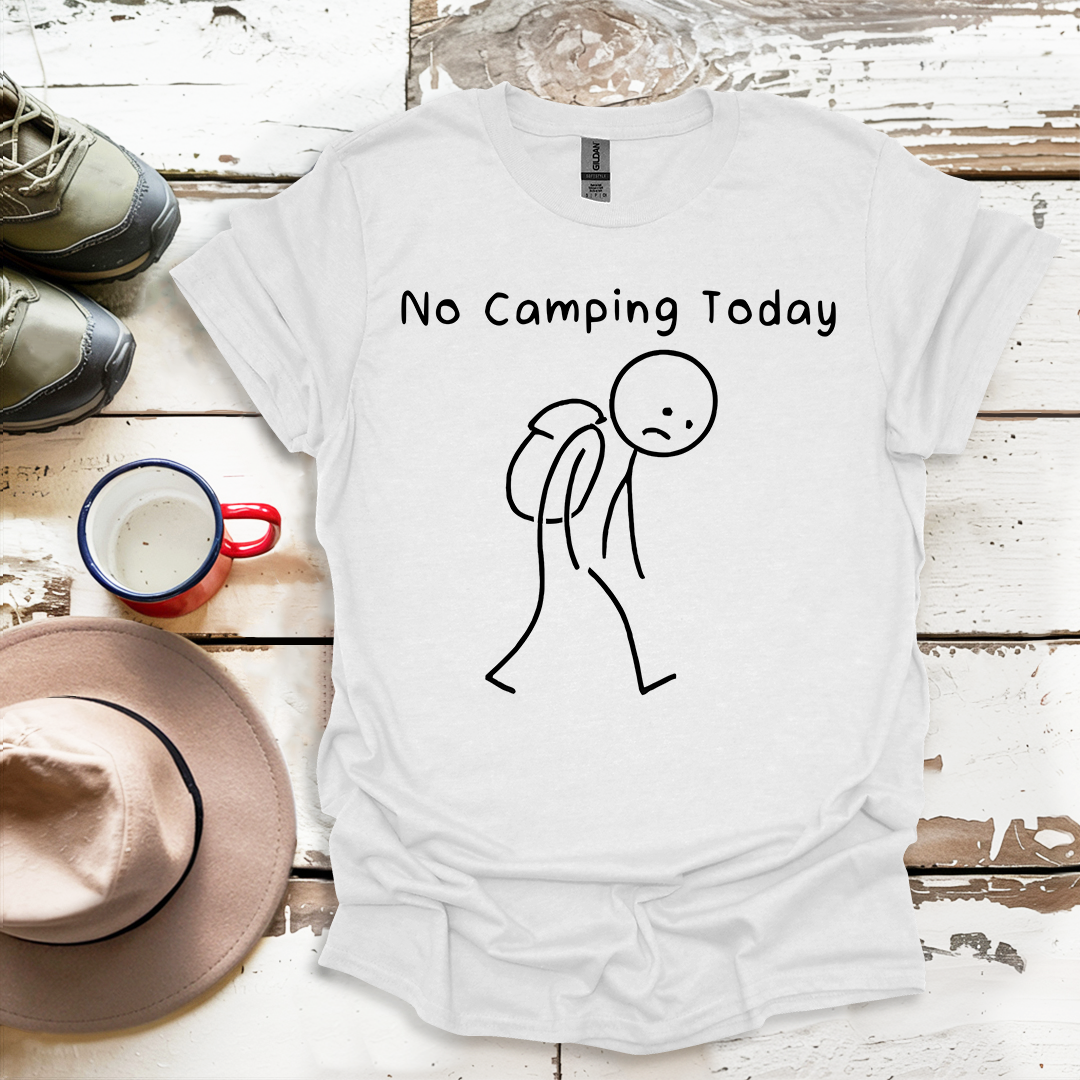 No Camping Today V1 T-Shirt