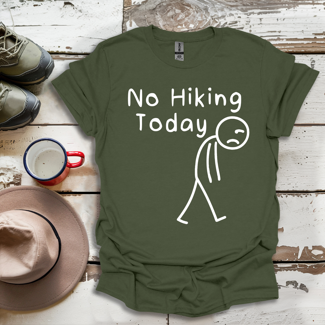 No Hiking Today V1 T-Shirt
