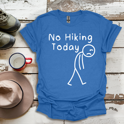 No Hiking Today V1 T-Shirt