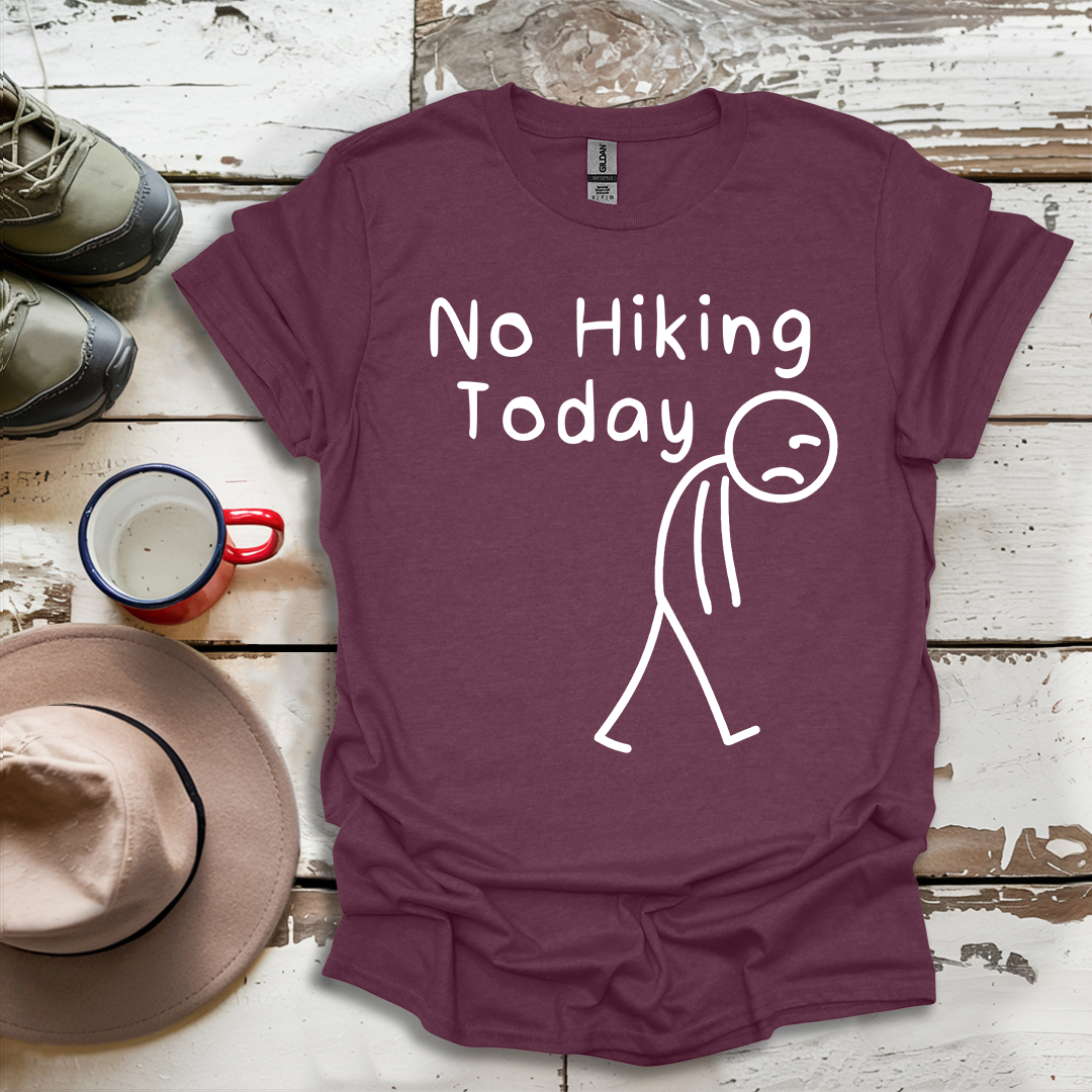 No Hiking Today V1 T-Shirt
