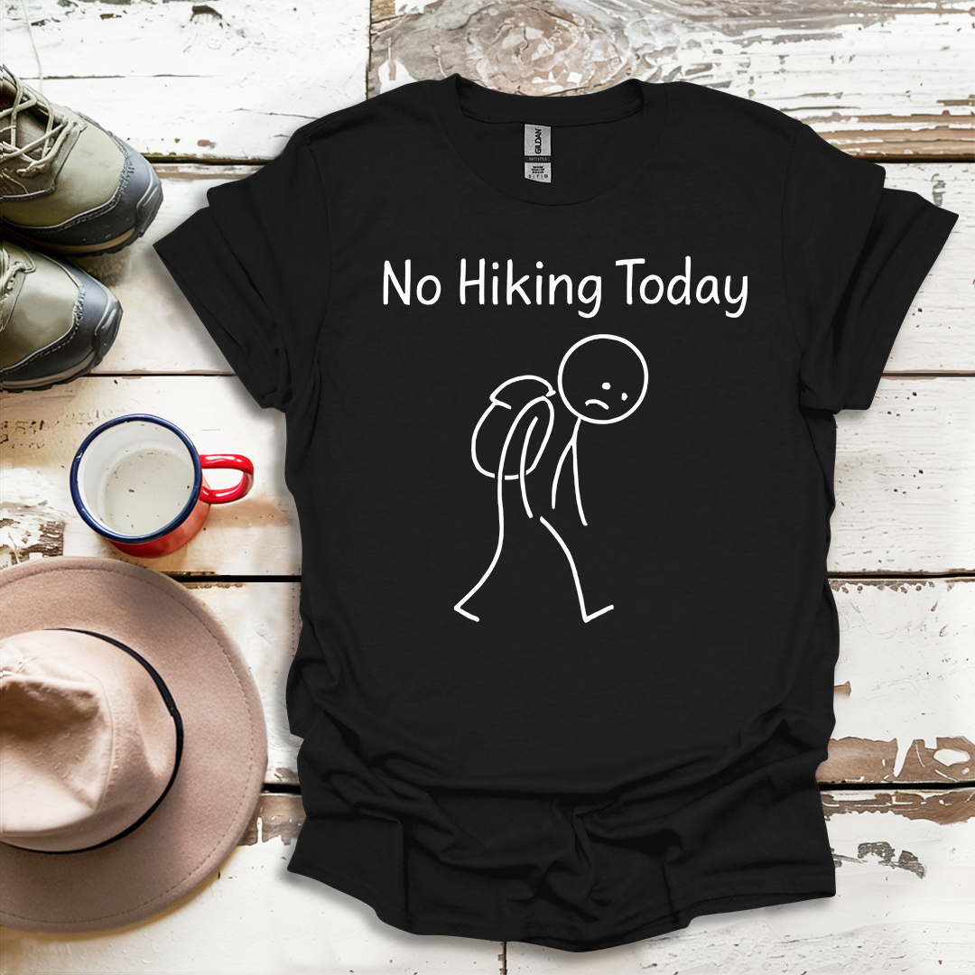 No Hiking Today V2 T-Shirt