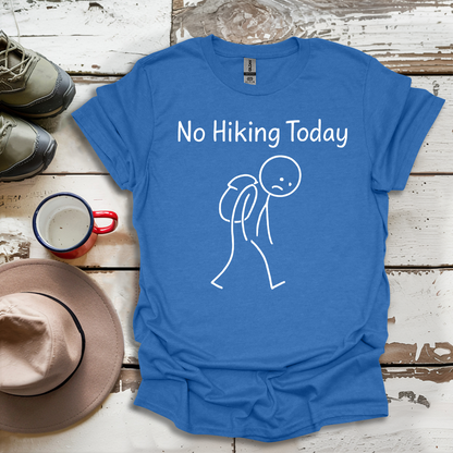 No Hiking Today V2 T-Shirt