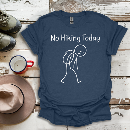 No Hiking Today V2 T-Shirt