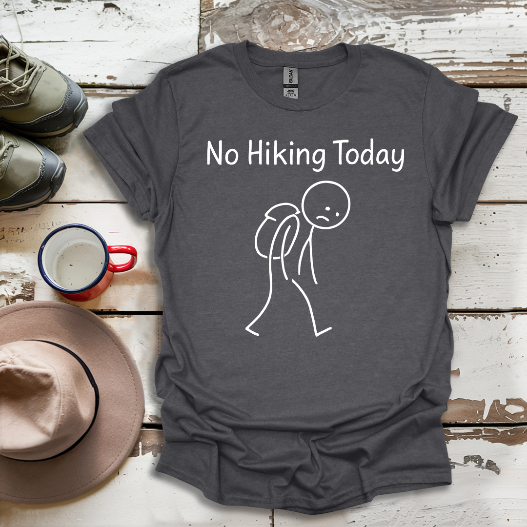 No Hiking Today V2 T-Shirt