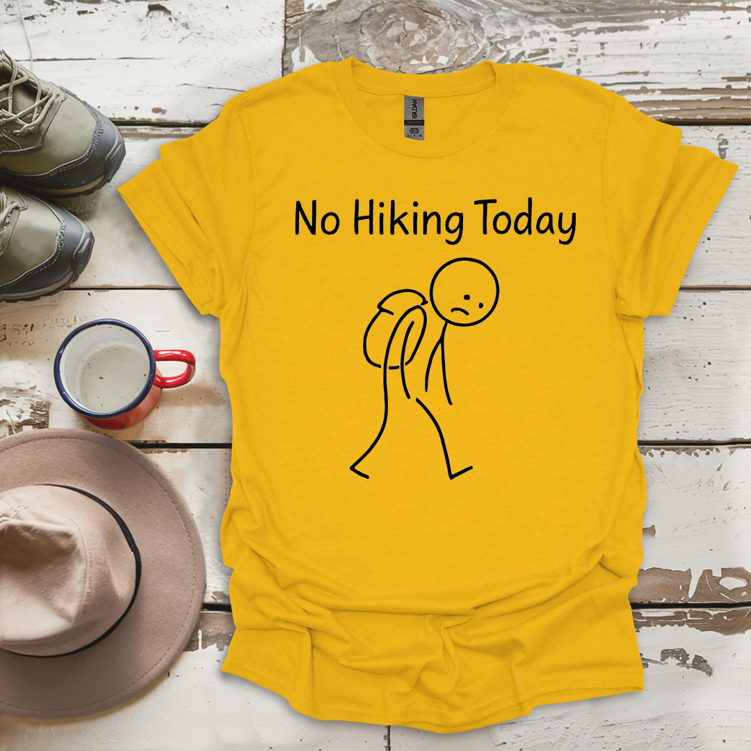 No Hiking Today V2 T-Shirt