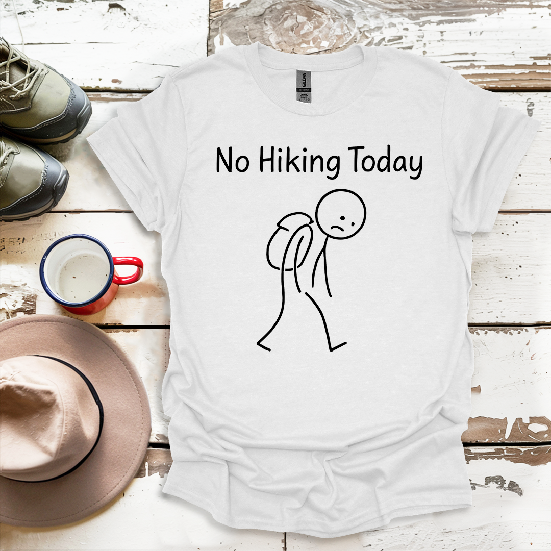 No Hiking Today V2 T-Shirt